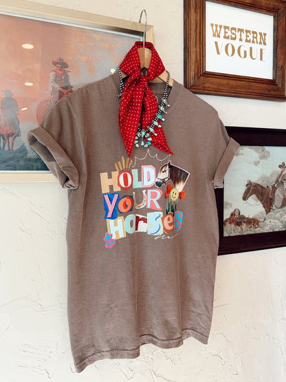 The Hold Your Horses T-Shirt PREORDER