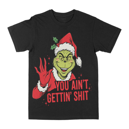 Grinch "Aint Getting" Graphic Tee