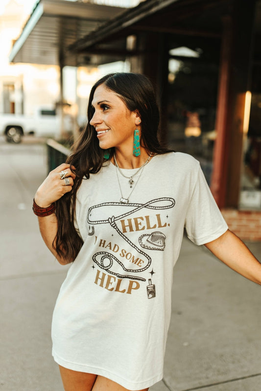 Hell I Had Some Help Graphic Tee